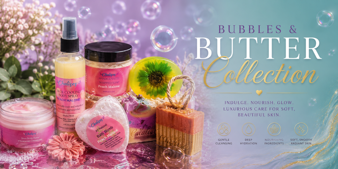 Bubbles and Butters | Natural Soaps & Body Butters – Chalises